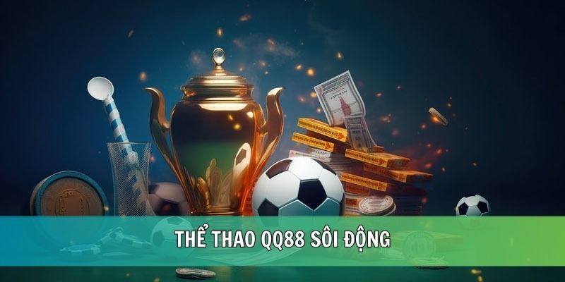 Thể thao QQ88 sôi động